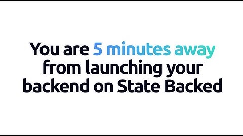 State Backed - Deploy any state machine as a real-time backend or reliable workflow in seconds