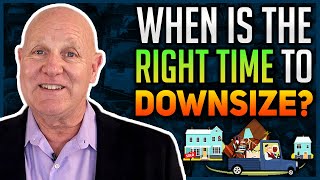 When Is The Right Time To Downsize?