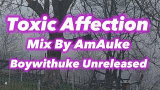 Boywithuke - Toxic Affection (Full Unreleased)