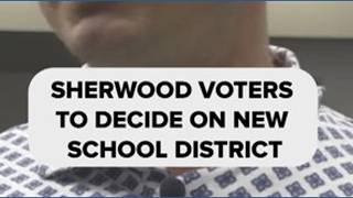 Details Sherwood voters to decide on new school district Guide