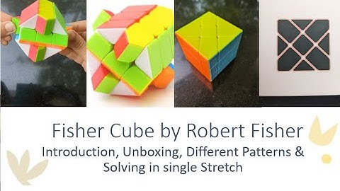 Fisher Cube - Introduction, Unboxing, Creating multiple patterns & Solving in a single attempt