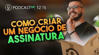 Como criar um CLUBE DE ASSINATURA | Duvidas e Curiosidades | #PodCastME EP 175 screenshot 3