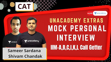 Mock Personal Interview | IIM-A,B,C,I,K,L Call Getter | Sameer Sardana & Shuvam Chandak | Unacademy