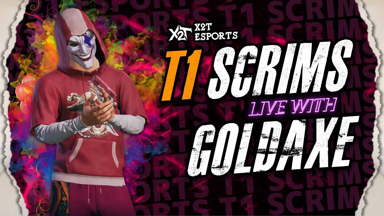 BGMI LIVE T1 SCRIMS | X2T ESPORTS LIVE STREAM WITH GOLDAXE #BGMI UC GIVEAWAY