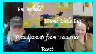 Em Beihold ~ Numb Little Bug ~ FUN! ~ Grandparents from Tennessee (USA) react - first time reaction