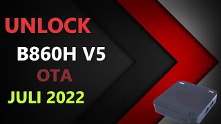 Cara Unlock STB ZTE B860H V5 OTA JULI 2022 ?% Work