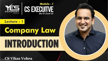 CS Executive Company Law – Introduction (Lecture 1) | CS Vikas Vohra