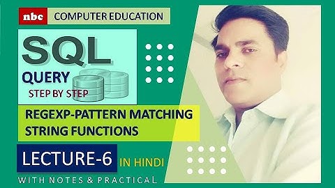 Lec-6 : Sql Query With Pattern Matching | Wildcards | String Functions | REGEXP | Sql Tutorial
