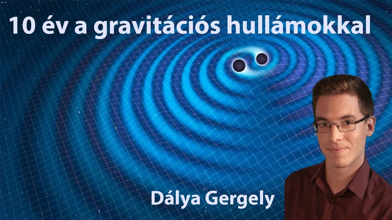 Tíz év a gravitációs hullámokkal