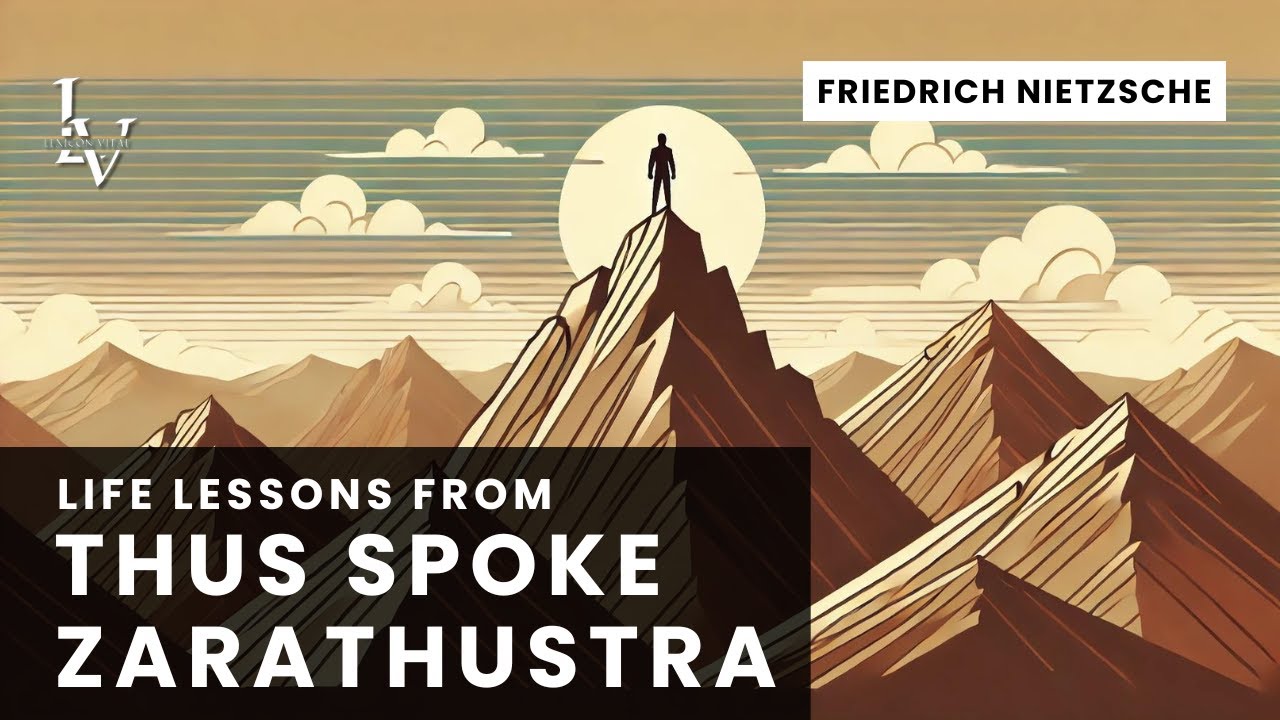 Life lessons from Thus Spoke Zarathustra by Friedrich Nietzsche
