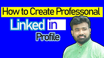 How to Create Professional Linkedin Profile 2020