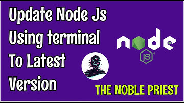 How to Update NODE JS using Terminal ||  🔥🔥🔥🔥