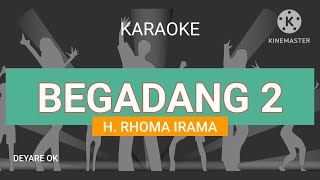 ALBUM KENANGAN H.RHOMA IRAMA - BEGADANG 2 KARAOKE