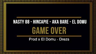 Game Over - Nasty 88, Hincapie, Aka Bare & El Domu