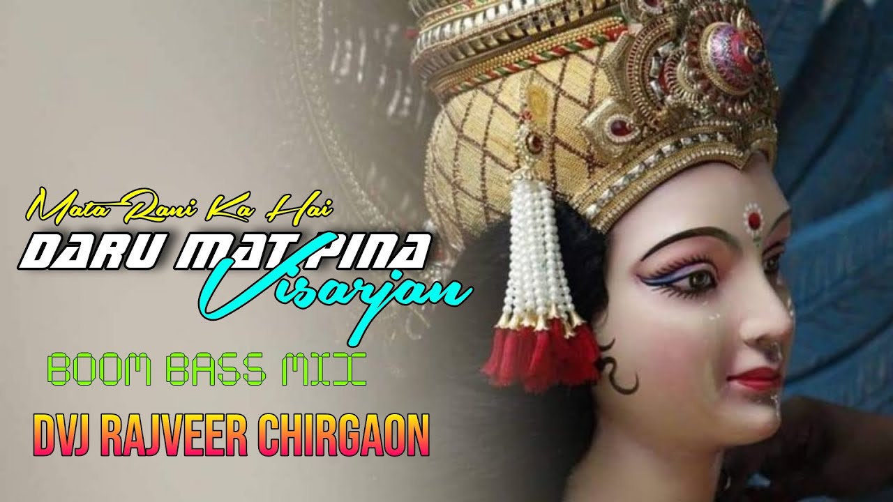DARU MAT PINA SATHIO MATA RANI KA HAI VISARJAN NAVRATRI SPCL 2K24 EDM MIX DVJ RAJVEER CHIRGAON ROHIT
