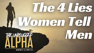 TUA # 92 - How Women (Unintentionally) Lie To Men