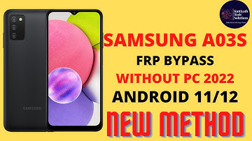 SAMSUNG A03S FRP BYPASS WITHOUT PC Android 11 || Android 11/12 || LATEST 2022