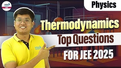 Thermodynamics | Top Questions for JEE 2025 | Class 11 Physics | LIVE | @InfinityLearn-JEE