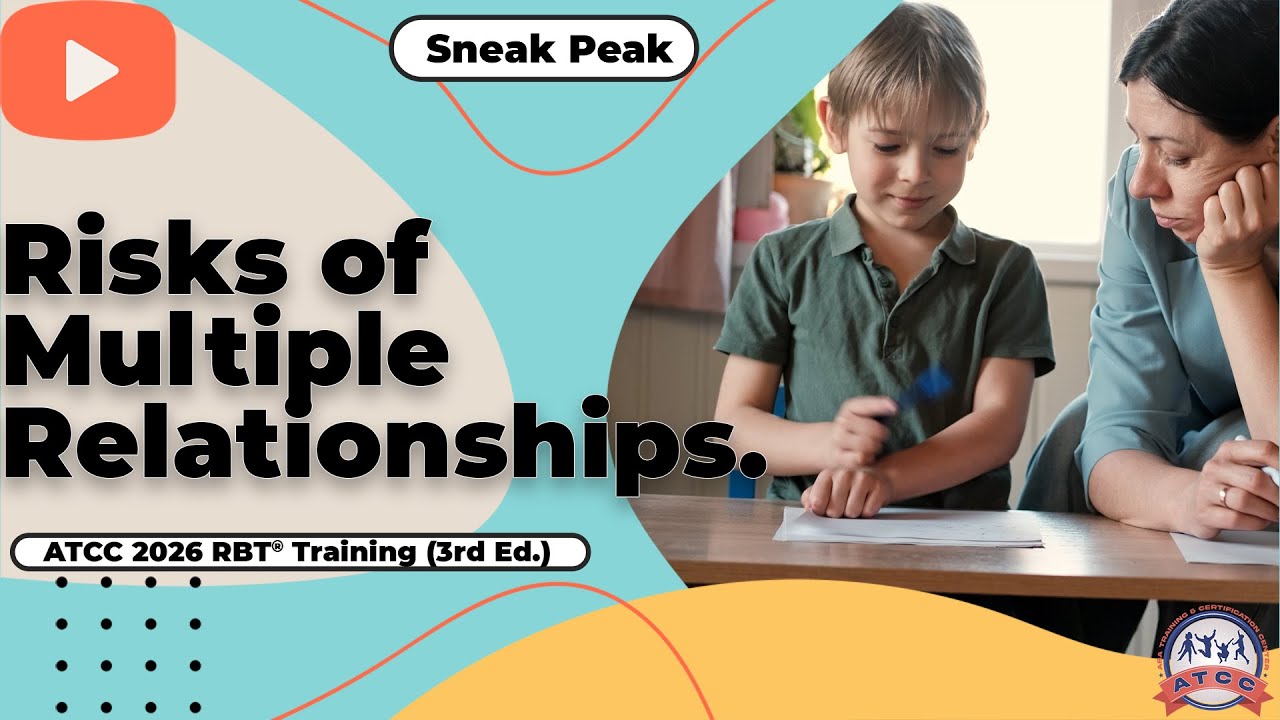 Risks of Multiple Relationships. Sneak Peek - ATCC 2026 RBT® Training Video (3rd Ed.)
