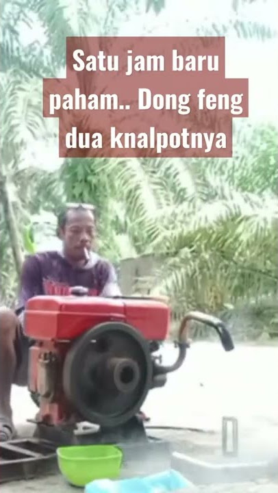 satu jam baru paham. mesin dong feng dual knalpotnya2 Juli 2022