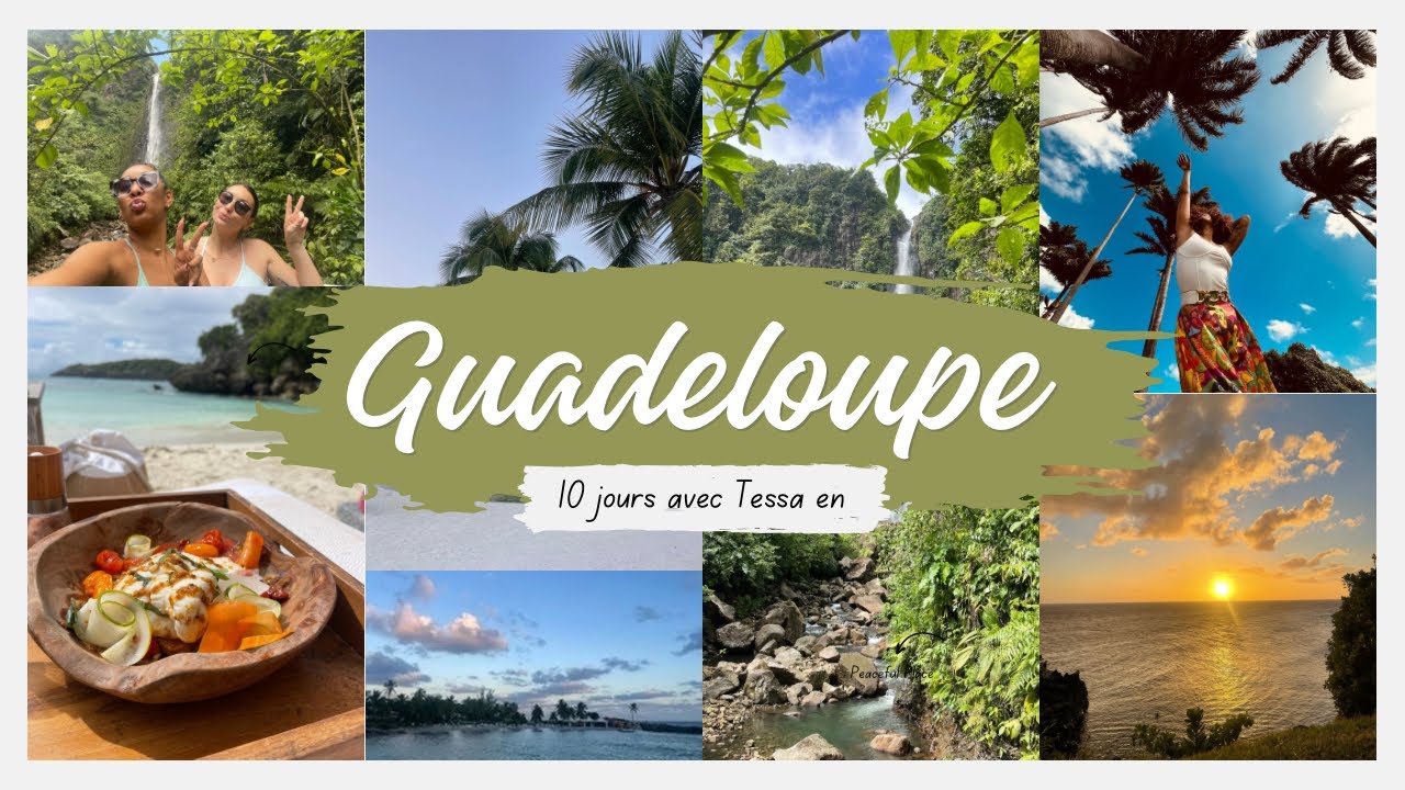 GUADELOUPE - 10jours avec Tessa !