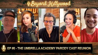 The Umbrella Academy Parody Cast Reunion │Beyond Hillywood® Podcast #6