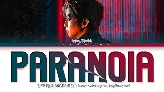 KANG DANIEL PARANOIA lyrics (강다니엘 PARANOIA 가사) (Color Coded Lyrics)