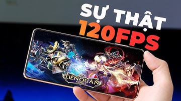 Sự thật về Gaming 120FPS trên Smartphone: Vẫn còn là chặng đường dài, dù chỉ là game Liên Quân!