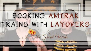 Can you book Amtrak trains with LAYOVERS like flights?