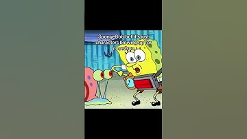 SpongeBob Characters exploding for no reason #like #subscribe #fyp #viral #funnyvideos #spongebob