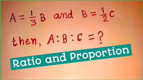 A = 1/3 B and B = 1/2 C, then A : B : C = ? | RATIO and PROPORTION | CLASS - 7 MATHEMATICS