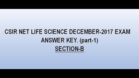 CSIR NET DECEMBER 2017 ANSWER KEY WITH EXPLANATION (SECTION-B) PART-1