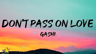 GASHI - Don't Pass On Love (Lyrics)