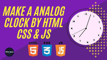 Make a analog clock using HTML, CSS & JavaScriptCSS & JavaScript | How to make a clock by HTML