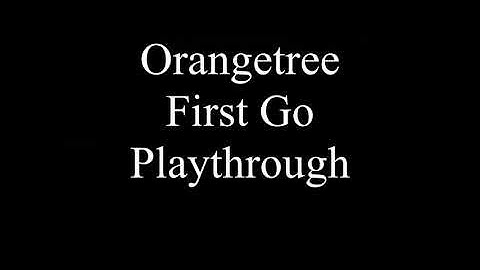 Orangetree Samples First Go Playthrough