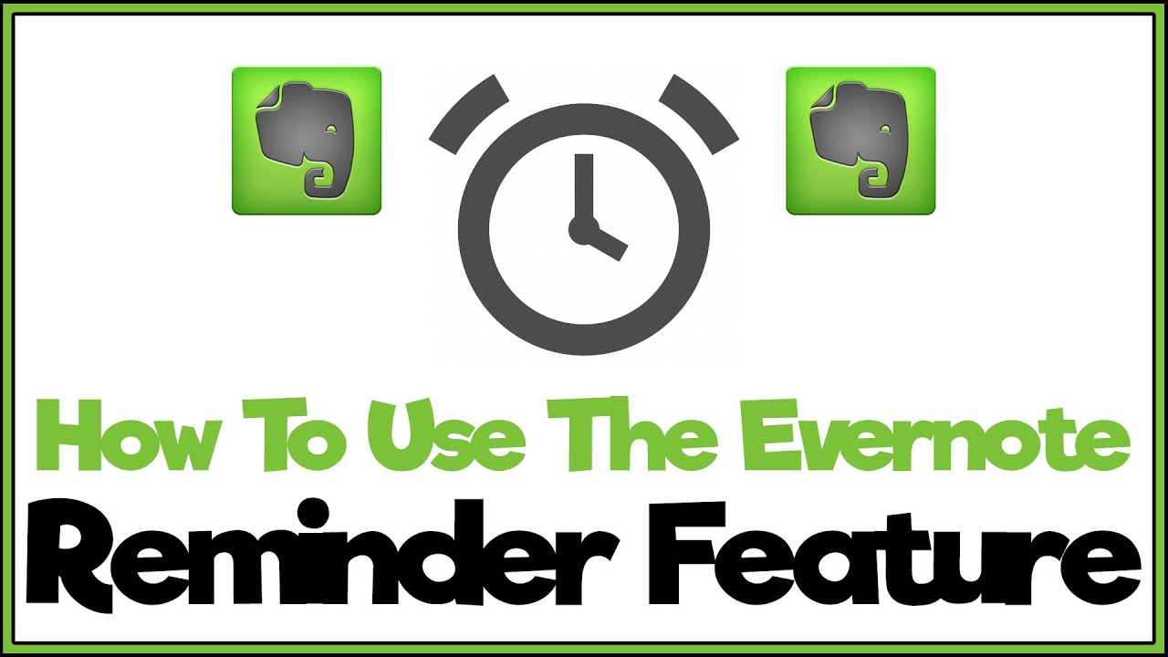 How To Use The Evernote Reminder Feature - Evernote Tutorial - YouTube