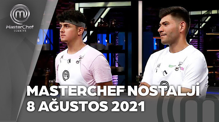 MasterChef Türkiye Nostalji | 08.08.2021 @masterchefturkiye