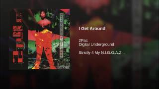 2Pac featuring Digital Underground - “I Get Around”