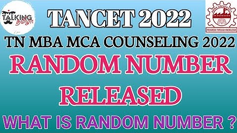 TANCET 2022 || RANDOM NUMBER RELEASED || WHAT IS RANDOM NUMBER ? || TN MBA MCA ||  @talkingtamila