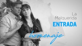 La Malquerida Entrada Versión Homenaje