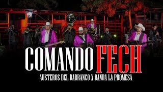 Comando FECH - Austeros del Barranco X Banda La Promesa (EN VIVO 2023)