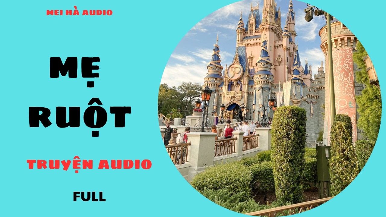 MẸ RUỘT  MEI HÀ AUDIO - BẠN CÓ BIẾT CÔNG VIÊN NÀY Ở ĐÂU KHÔNG Ạ ??