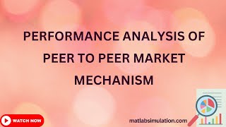 Performance Analysis of Peer to Peer Market Mechanism