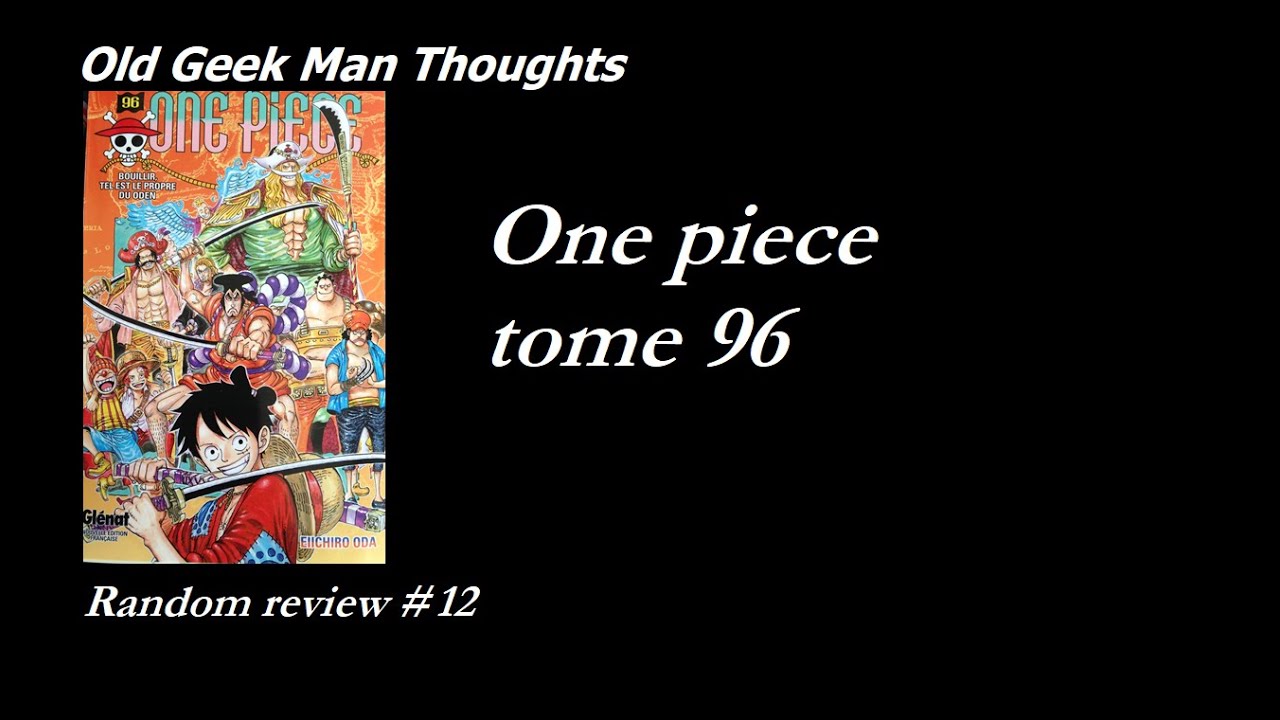 Random Review Du Old Man 12 One Piece Tome 96 Youtube