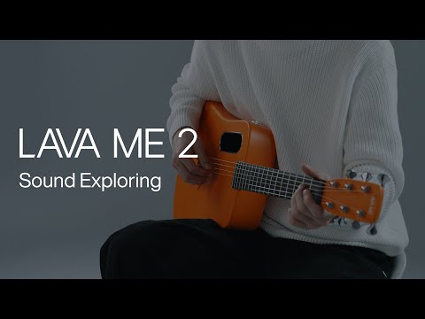 LAVA ME 2 | Sound Exploring | LAVA MUSIC