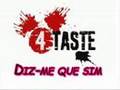 4 taste  dizme que sim