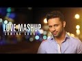 LOVE MASHUP | RAHUL VAIDYA RKV