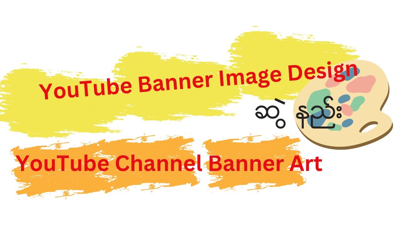 YouTube Banner Image Design ဆွဲနည်း YouTube Channel Banner Art YouTube