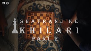 Satranj Ke Khiladi ♟ 2 - |The Chess Players 2|Toss Films|.