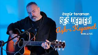 Özgür Teraman - Aşk - I Kıyamet (Emre Altuğ Cover)